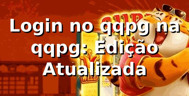 Login no qqpg na qqpg: Edição Atualizada